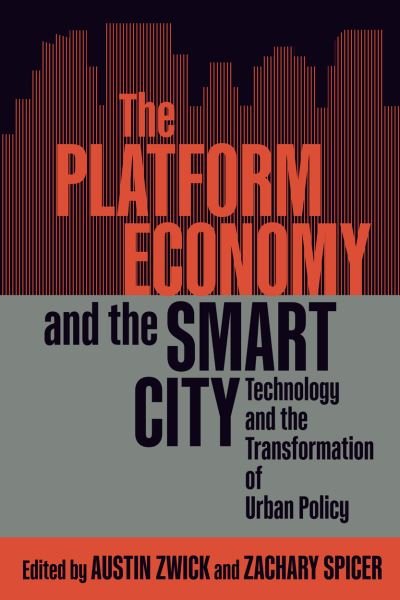 Cover for The Platform Economy and the Smart City: Technology and the Transformation of Urban Policy - McGill-Queen's Studies in Urban Governance (Gebundenes Buch) (2021)