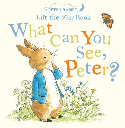 Cover for Beatrix Potter · What Can You See Peter? A Peter Rabbit Lift-The-Flap Book (Bok) (2020)