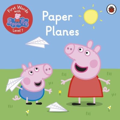 First Words with Peppa Level 1 - Paper Planes - Peppa Pig - Books - Penguin Random House Children's UK - 9780241511732 - April 29, 2021