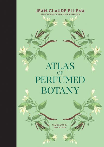 Cover for Jean-Claude Ellena · Atlas of Perfumed Botany (Hardcover Book) (2022)