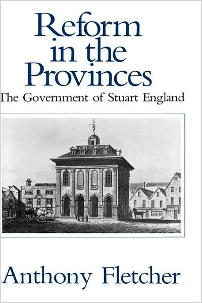 Cover for Anthony Fletcher · Reform in the Provinces: The Government of Stuart England (Hardcover Book) (1986)