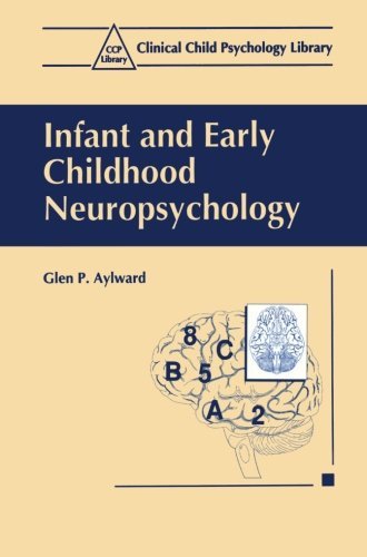 Cover for Glen P. Aylward · Infant and Early Childhood Neuropsychology - Clinical Child Psychology Library (Pocketbok) [Softcover reprint of the original 1st ed. 1997 edition] (1997)