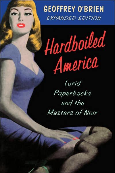 Cover for Geoffrey O'Brien · Hardboiled America: Lurid Paperbacks And The Masters Of Noir (Pocketbok) [2 Rev edition] (1997)