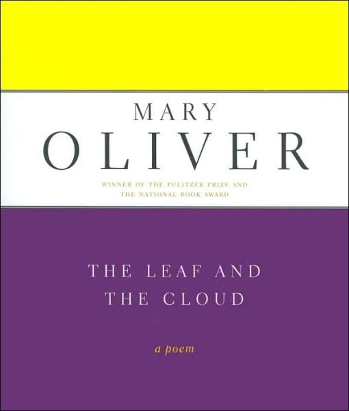 Cover for Mary Oliver · The Leaf And The Cloud: A Poem (Paperback Book) [New edition] (2001)