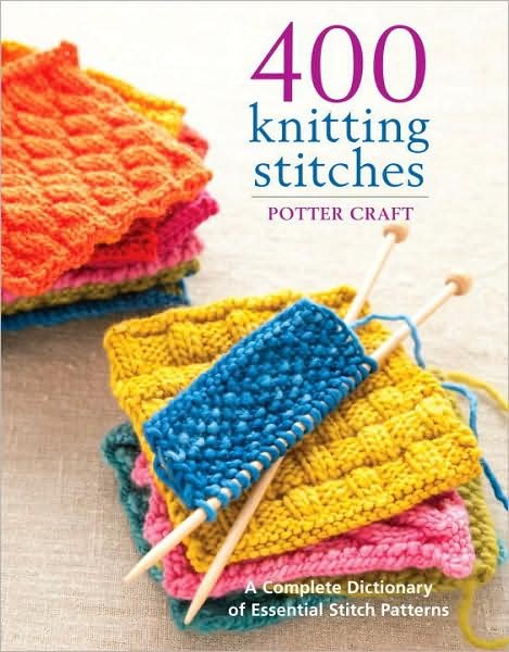 Cover for Potter Craft · 400 Knitting Stitches (Paperback Book) (2009)