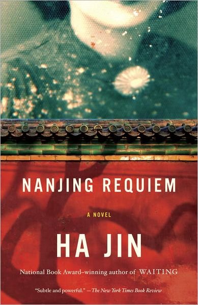 Cover for Ha Jin · Nanjing Requiem: A Novel - Vintage International (Pocketbok) (2012)