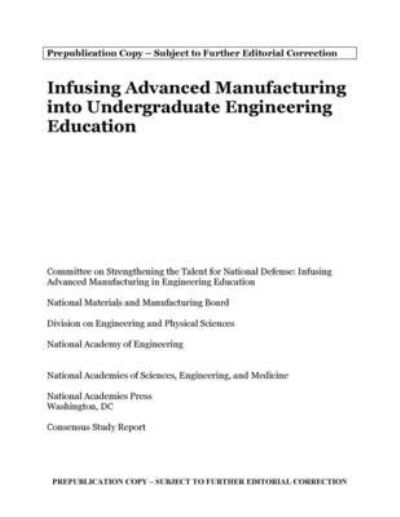 Cover for National Academies of Sciences, Engineering, and Medicine · Infusing Advanced Manufacturing into Undergraduate Engineering Education (Book) (2023)