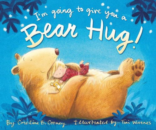 I'm Going to Give You a Bear Hug! - Caroline B. Cooney - Books - Zondervan - 9780310754732 - January 26, 2017