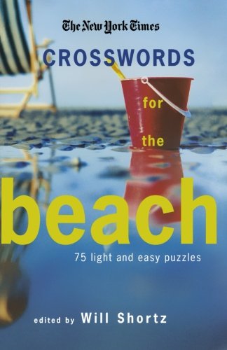 Cover for Will Shortz · The New York Times Crosswords for the Beach: 75 Light and Easy Puzzles (Paperback Book) (2007)