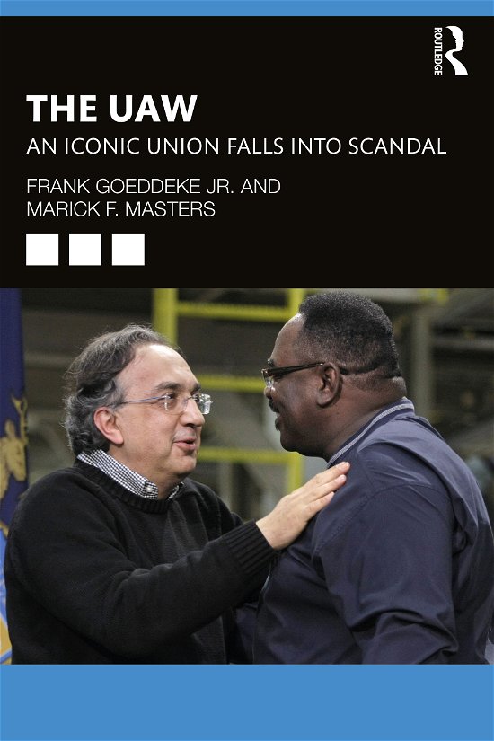 Cover for Goeddeke, Jr., Frank · The UAW: An Iconic Union Falls into Scandal (Paperback Bog) (2021)