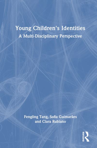 Cover for Fengling Tang · Young Children's Identities: A Multi-Disciplinary Perspective (Hardcover Book) (2025)