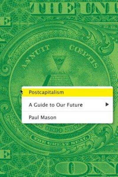 Cover for Paul Mason · Postcapitalism A Guide to Our Future (Taschenbuch) (2017)
