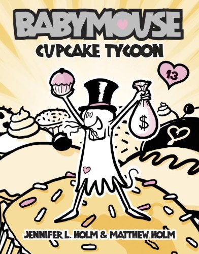 Cover for Matt Holm · Babymouse #13: Cupcake Tycoon (Paperback Book) (2010)