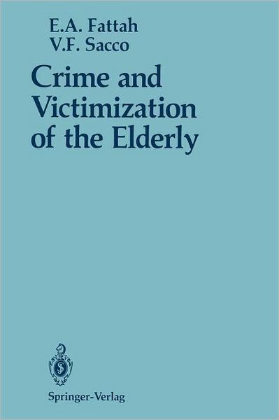 Cover for Ezzat A. Fattah · Crime and Victimization of the Elderly (Paperback Book) [1989 edition] (1989)