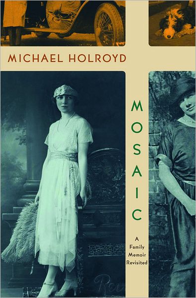 Cover for Michael Holroyd · Mosaic: A Family Memoir Revisited (Hardcover Book) [1st American Ed edition] (2004)