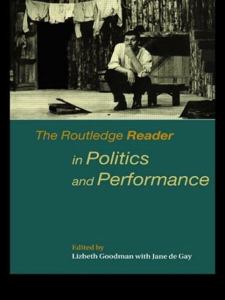 Cover for L Goodman · The Routledge Reader in Politics and Performance (Paperback Book) (2000)