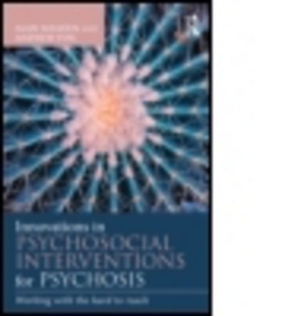 Cover for Meaden, Alan (Birmingham and Solihull Mental Health Trust, UK) · Innovations in Psychosocial Interventions for Psychosis: Working with the hard to reach (Paperback Bog) (2015)