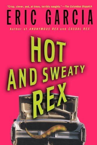 Hot and Sweaty Rex (Dinosaur Mafia Mysteries) - Eric Garcia - Books - Ace Trade - 9780441012732 - March 1, 2005