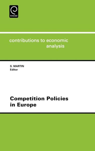 Cover for S. Martin · Competition Policies in Europe - Contributions to Economic Analysis (Hardcover Book) (1998)