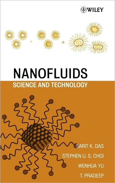 Nanofluids: Science and Technology - Sarit K. Das - Bücher - John Wiley & Sons Inc - 9780470074732 - 1. November 2007