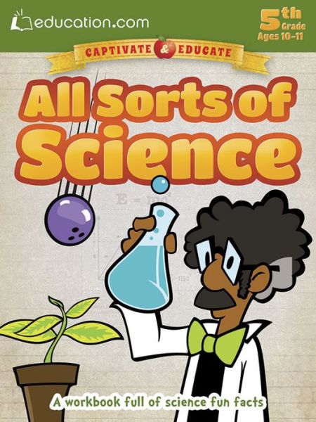 Cover for Education.com · All Sorts of Science: A workbook full of science fun facts (Paperback Book) (2015)