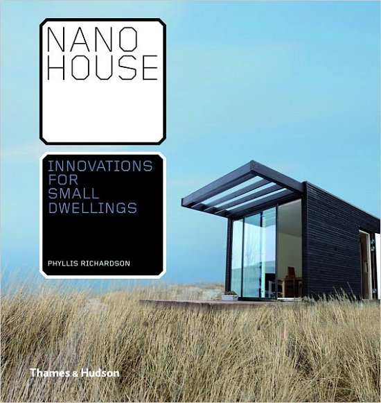 Cover for Phyllis Richardson · Nano House: Innovations for Small Dwellings (Inbunden Bok) (2011)