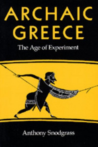 Cover for Anthony M. Snodgrass · Archaic Greece: The Age of Experiment (Paperback Book) (1981)