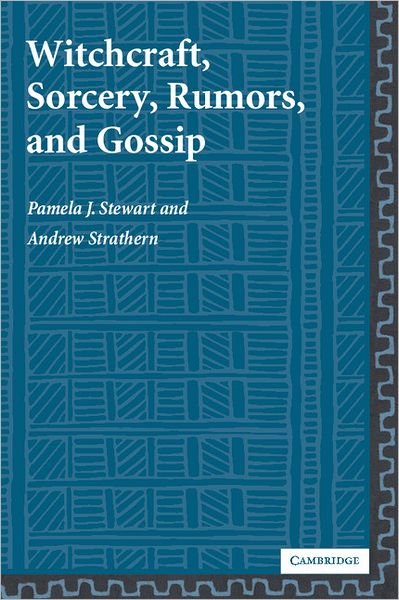 Cover for Stewart, Pamela J. (University of Pittsburgh) · Witchcraft, Sorcery, Rumors and Gossip - New Departures in Anthropology (Paperback Book) (2003)