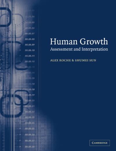 Cover for Roche, Alex F. (Wright State University, Ohio) · Human Growth: Assessment and Interpretation (Paperback Book) (2005)