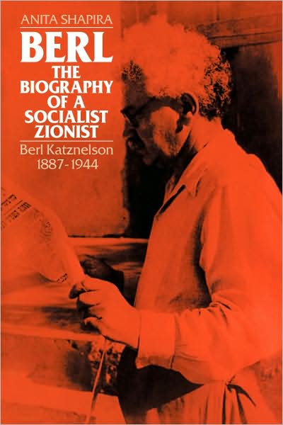 Berl: The Biography of a Socialist Zionist: Berl Katznelson 1887-1944 - Anita Shapira - Livros - Cambridge University Press - 9780521103732 - 11 de dezembro de 2008