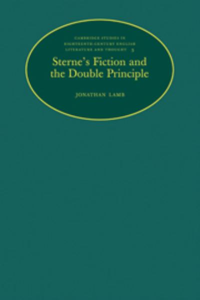 Cover for Jonathan Lamb · Sterne's Fiction and the Double Principle - Cambridge Studies in Eighteenth-Century English Literature and Thought (Hardcover Book) (1989)