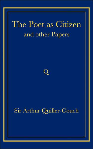 Cover for Arthur Quiller-Couch · The Poet as Citizen and Other Papers (Paperback Book) (2008)