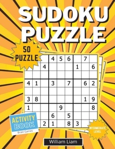 Cover for William Liam · Intermediate level sudoku puzzle for adults 50 pages of brain games for adults - Activity Books (Taschenbuch) [2nd edition] (2021)