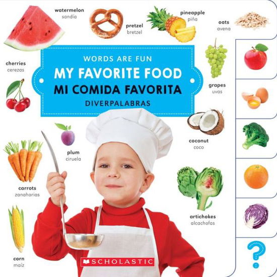 Cover for Scholastic · My Favorite Food/ Mi comida favorita (Words Are Fun / Diverpalabras) - Words Are Fun / Diverpalabras (Board book) (2017)