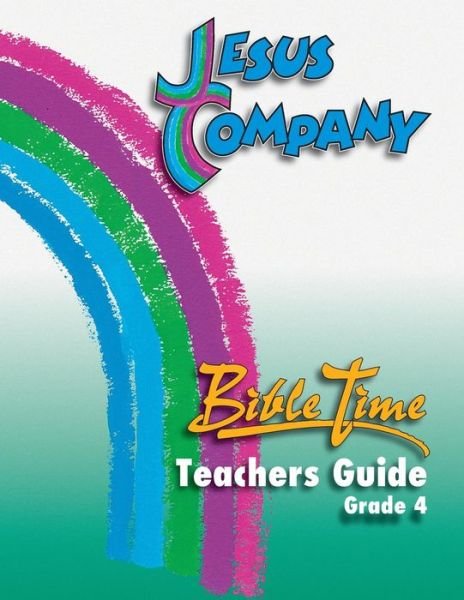 Jesus Company - Grade 4 Teacher Guide (Teacher) - Concordia Pubishing House - Bøker - Concordia Publishing House - 9780570006732 - 2015