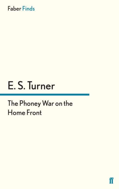 Cover for E. S. Turner · The Phoney War on the Home Front (Paperback Book) (2012)