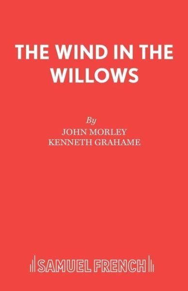 Cover for John Morley · The Wind in the Willows (Play) - Acting Edition S. (Taschenbuch) (1985)