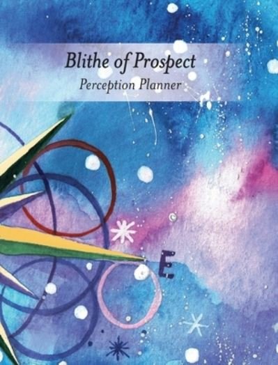 Cover for Cedes Truth · Blithe of Prospect : Perception Planner (Gebundenes Buch) (2019)