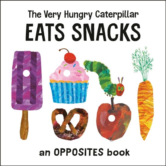 Cover for Eric Carle · Very Hungry Caterpillar Eats Snacks (Board book) (2022)