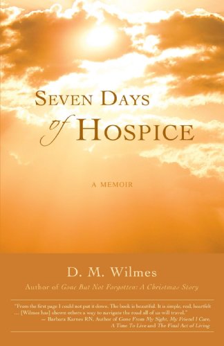 Cover for D Wilmes · Seven Days of Hospice: a Memoir (Paperback Book) (2007)