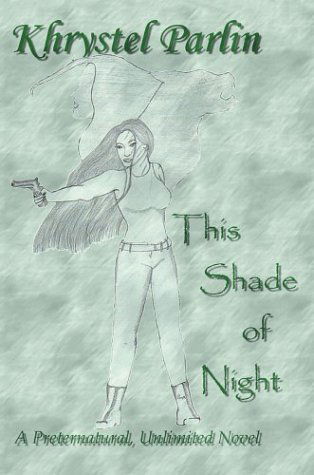 Cover for Khrystel Parlin · This Shade of Night: a Preternatural, Unlimited Novel (Hardcover Book) (2004)