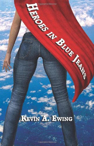 Cover for Kevin A. Ewing · Heroes in Blue Jeans (Paperback Book) (2012)