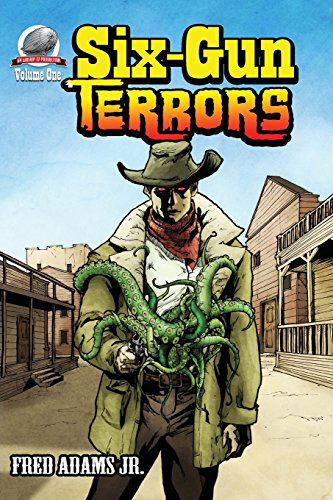 Cover for Fred Adams Jr. · Six-gun Terrors (Paperback Book) (2014)