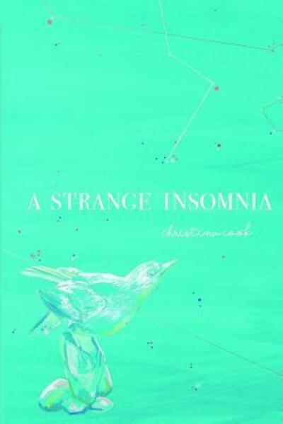 Cover for Christina Cook · A Strange Insomnia (Pocketbok) (2016)