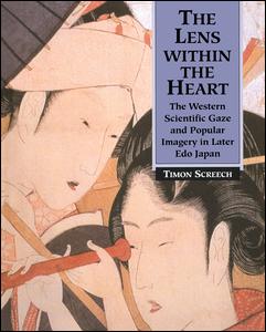 Cover for Timon Screech · The Lens Within the Heart: The Western Scientific Gaze and Popular Imagery in Later Edo Japan (Paperback Book) (2002)