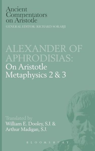 On Aristotle "Metaphysics 2 and 3" - Ancient Commentators on Aristotle - Of Aphrodisias Alexander - Books - Bloomsbury Publishing PLC - 9780715623732 - February 27, 1992
