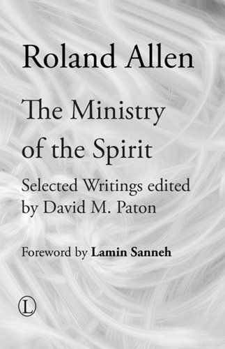 Cover for Roland Allen · The Ministry of the Spirit: Selected Writings of Roland Allen - Roland Allen Library (Pocketbok) (2006)