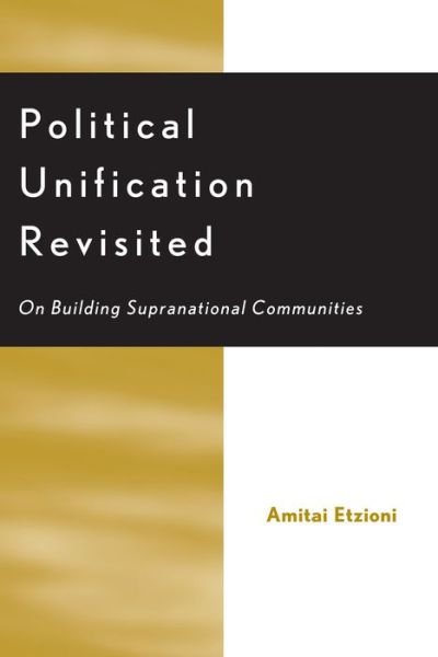 Cover for Amitai Etzioni · Political Unification Revisited: On Building Supranational Communities (Paperback Book) (2001)