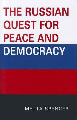 Cover for Metta Spencer · The Russian Quest for Peace and Democracy (Paperback Book) (2011)