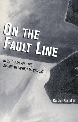 Cover for Carolyn Gallaher · On the Fault Line: Race, Class, and the American Patriot Movement (Gebundenes Buch) (2002)